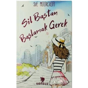 Sil Baştan Başlamak Gerek - Sue Moorcroft