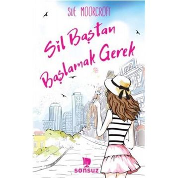 Sil Baştan Başlamak Gerek - Sue Moorcroft