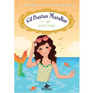 Sil Baştan Masallar 3 Battı Balık - Sarah Mlynowski