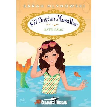 Sil Baştan Masallar 3 Battı Balık - Sarah Mlynowski