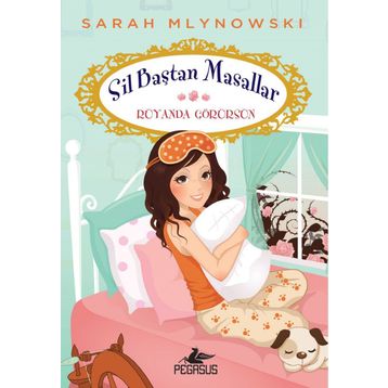 Sil Baştan Masallar 4 Rüyanda Görürsün - Sarah Mlynowski