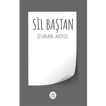 Sil Baştan - Osman Akyol - Elpis Yayınları