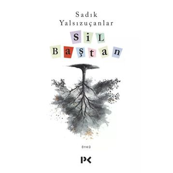 Sil Baştan - Sadık Yalsızuçanlar