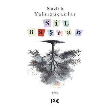 Sil Baştan - Sadık Yalsızuçanlar