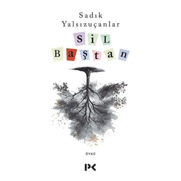 Sil Baştan - Sadık Yalsızuçanlar
