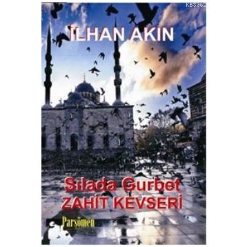 SILADA GURBET ZAHID KEVSERI - İLHAN AKIN