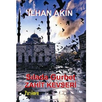 SILADA GURBET ZAHID KEVSERI - İLHAN AKIN