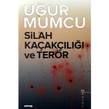 SILAH KAÇAKÇILIĞI VE TERÖR - UĞUR MUMCU