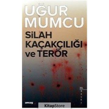SILAH KAÇAKÇILIĞI VE TERÖR - UĞUR MUMCU