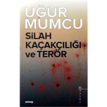 SILAH KAÇAKÇILIĞI VE TERÖR - UĞUR MUMCU
