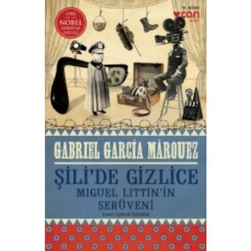 Şili’de Gizlice - Gabriel Garcia Marquez