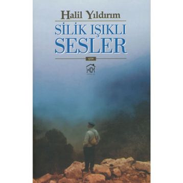 SILIK IŞIKLI SESLER - HALIL YILDIRIM