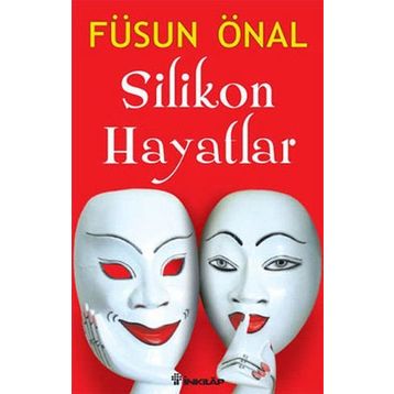 SILIKON HAYATLAR - FÜSUN ÖNAL