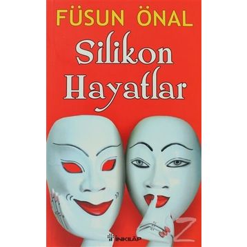 SILIKON HAYATLAR - FÜSUN ÖNAL