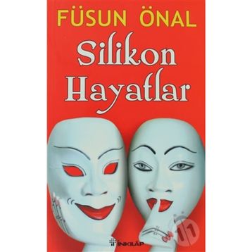 SILIKON HAYATLAR - FÜSUN ÖNAL