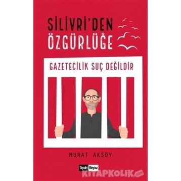 Silivri'den Özgürlüğe - Murat Aksoy