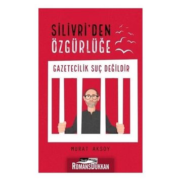 Silivri'den Özgürlüğe - Murat Aksoy
