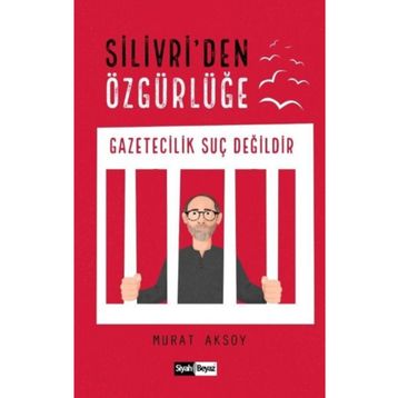 Silivri'den Özgürlüğe - Murat Aksoy