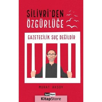 Silivri'den Özgürlüğe - Murat Aksoy