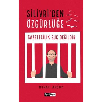 Silivri'den Özgürlüğe - Murat Aksoy