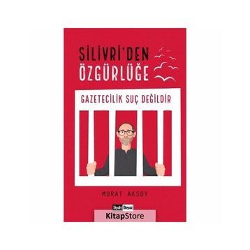 Silivri'den Özgürlüğe - Murat Aksoy