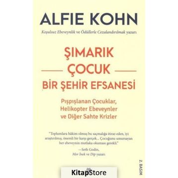 Şımarık Çocuk Bir Şehir Efsanesi - Alfie Kohn