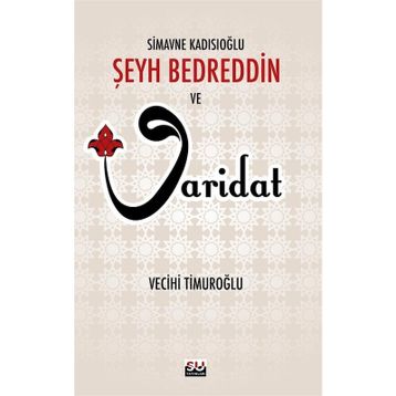SIMAVNE KADISIOĞLU ŞEYH BEDREDDIN VE VARIDAT - ŞEYH BEDREDDIN