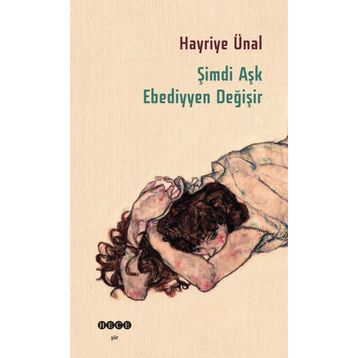 ŞIMDI AŞK EBEDIYYEN DEĞIŞIR - HAYRIYE ÜNAL