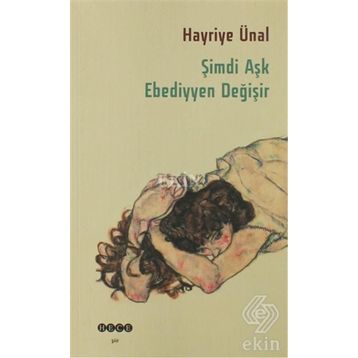 ŞIMDI AŞK EBEDIYYEN DEĞIŞIR - HAYRIYE ÜNAL