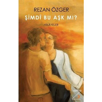 Şimdi Bu Aşk Mı? - Rezan Özger