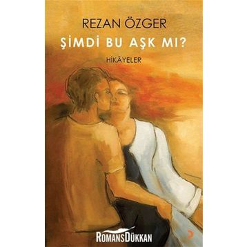 Şimdi Bu Aşk Mı? - Rezan Özger