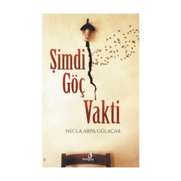 Şimdi Göç Vakti - necla arpa gulacar