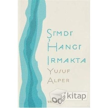 ŞİMDİ HANGI IRMAKTA - YUSUF ALPER