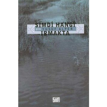 ŞİMDİ HANGI IRMAKTA - YUSUF ALPER