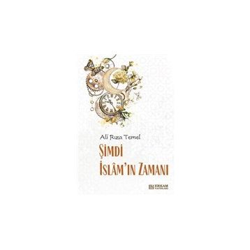 Şimdi İslam'ın Zamanı - Ali Rıza Temel