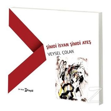 Şimdi İsyan Şimdi Ateş - Veysel Çolak