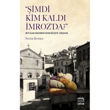 Şimdi Kim Kaldı İmroz'da - Serdar Korucu