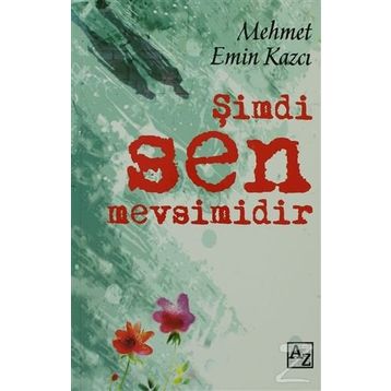 ŞIMDI SEN MEVSIMIDIR - MEHMET EMIN KAZCI