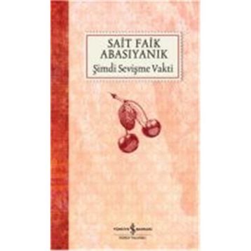 Şimdi Sevişme Vakti - Sait Faik Abasıyanık