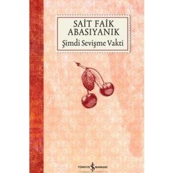 Şimdi Sevişme Vakti - Sait Faik Abasıyanık