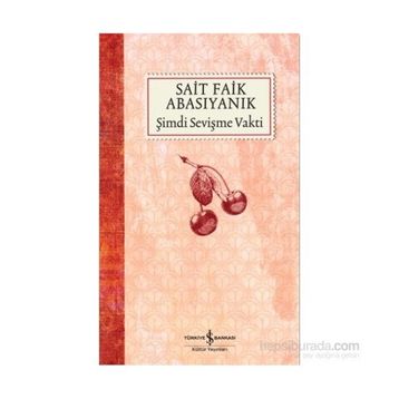 Şimdi Sevişme Vakti - Sait Faik Abasıyanık