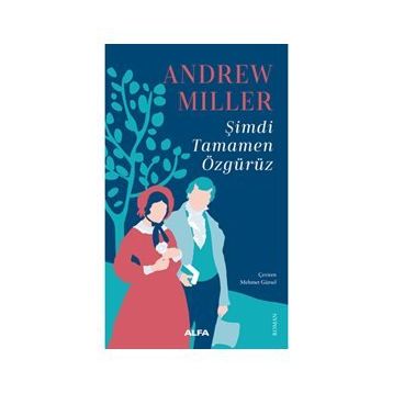 Şimdi Tamamen Özgürüz - Andrew Miller