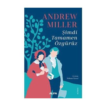 Şimdi Tamamen Özgürüz - Andrew Miller
