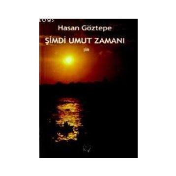 ŞİMDİ UMUT ZAMANI - HASAN GÖZTEPE