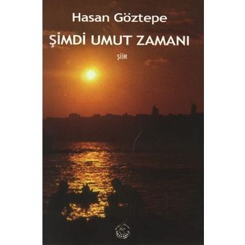 ŞİMDİ UMUT ZAMANI - HASAN GÖZTEPE