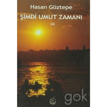 ŞİMDİ UMUT ZAMANI - HASAN GÖZTEPE