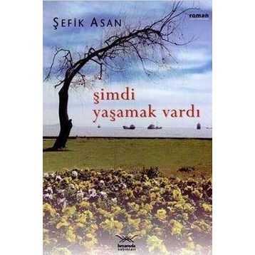 ŞIMDI YAŞAMAK VARDI - GENEL