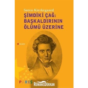 Şimdiki Çağ Başkaldırının Ölümü Üzerine - søren kierkegaard