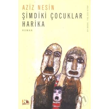 Şimdiki Çocuklar Harika - Aziz Nesin