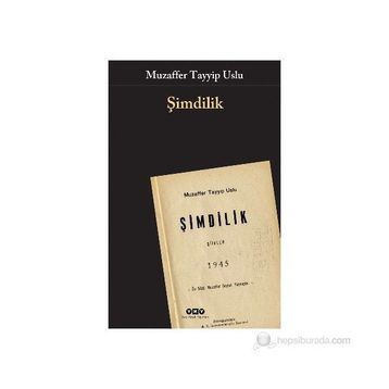 ŞIMDILIK 1945 - MUZAFFER TAYYIP USLU